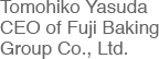 Tomohiko Yasuda CEO of Fuji Baking Group Co., Ltd.